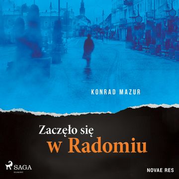 Zaczęło się w Radomiu audiobook, Konrad Mazur