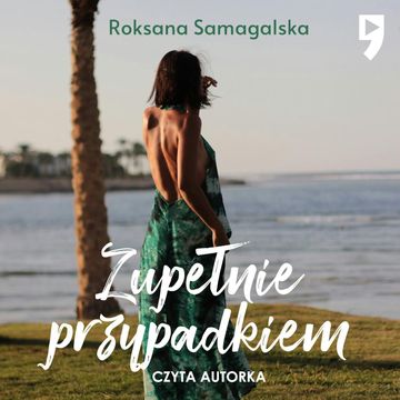 Zupełnie przypadkiem audiobook, Roksana Samagalska