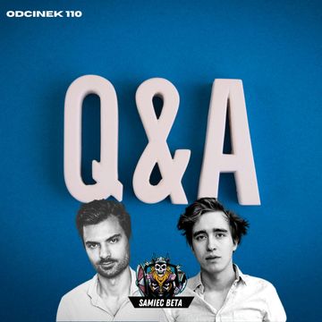 #110 – Q&A LUB "KIEDY ODCINEK O XYZ?" audiobook, Mateusz Płocha, Szymon Żurawski