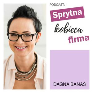 56 Biznes bez pieniędzy na start, Dagna Banaś