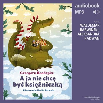 A ja nie chcę być księżniczką audiobook, Grzegorz Kasdepke