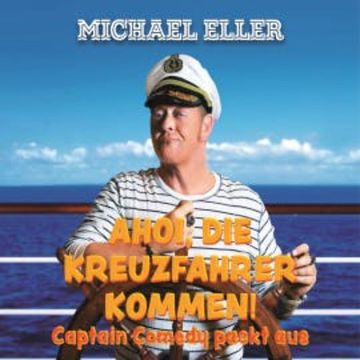 Ahoi, die Kreuzfahrer kommen! (Captain Comedy packt aus) audiobook, Michael Eller