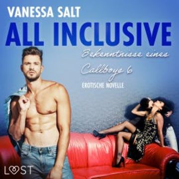 All inclusive: Bekenntnisse eines Callboys 6 - Erotische Novelle audiobook, Vanessa Salt