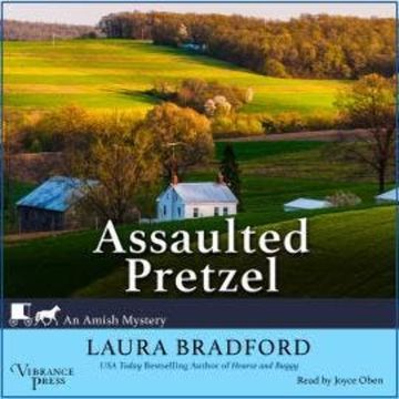 Assaulted Pretzel - An Amish Mystery, Book 2 (Unabridged) audiobook, Laura Bradford