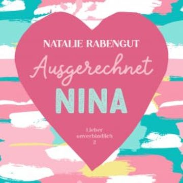 Ausgerechnet Nina audiobook, Natalie Rabengut