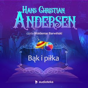 Bąk i piłka, Hans Christian Andersen