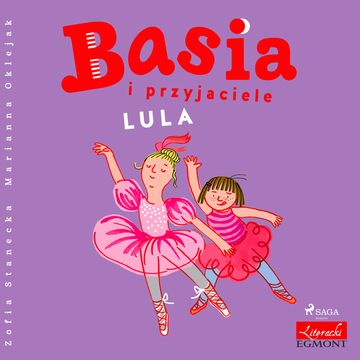 Basia i przyjaciele - Lula audiobook, Zofia Stanecka