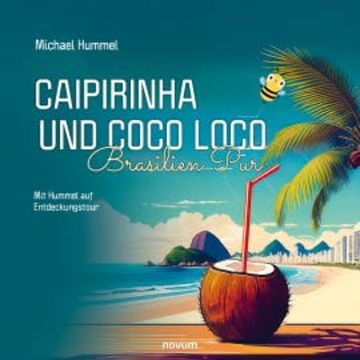 Caipirinha und Coco Loco – Brasilien Pur audiobook, Michael Hummel