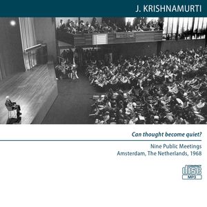 Can thought become quiet?, Jiddu Krishnamurti