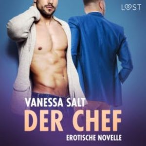 Der Chef - Erotische Novelle, Vanessa Salt