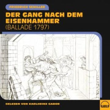 Der Gang nach dem Eisenhammer audiobook, Friedrich Schiller