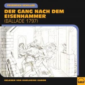 Der Gang nach dem Eisenhammer, Friedrich Schiller