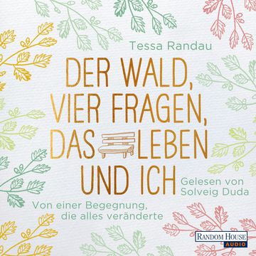 Der Wald, vier Fragen, das Leben und ich audiobook, Tessa Randau