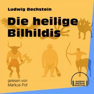 Die heilige Bilhildis audiobook, Ludwig Bechstein