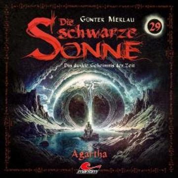 Die schwarze Sonne, Folge 29: Agartha (ungekürzt) audiobook, Günter Merlau