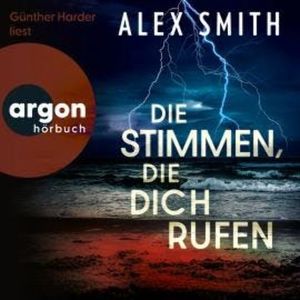 Die Stimmen, die dich rufen - Detective Robert Kett, Band 4 (Ungekürzte Lesung), Alex Smith