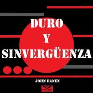 Duro y Sinvergüenza, John Danen