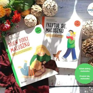 „Dzień dobry, maluszku”, „Przytul się, maluszku” (0-2 lata), Anna Jankowska