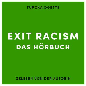 EXIT RACISM - rassismuskritisch denken lernen, Tupoka Ogette