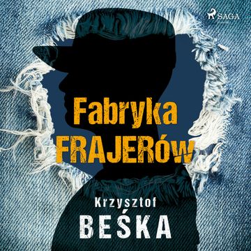 Fabryka frajerów audiobook, Krzysztof Beśka