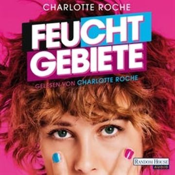 Feuchtgebiete audiobook, Charlotte Roche