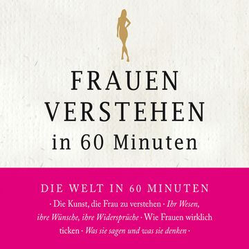 Frauen verstehen in 60 Minuten audiobook, Angela Troni