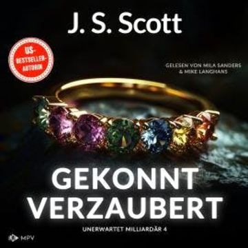 Gekonnt verzaubert - Unerwartet Milliardär, Buch 4 (ungekürzt) audiobook, J.S. Scott
