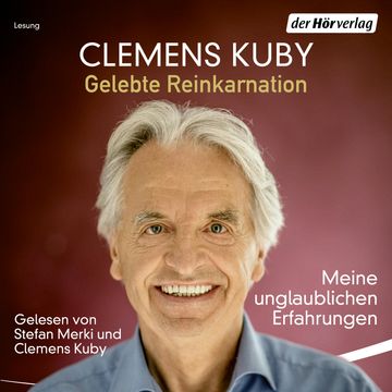 Gelebte Reinkarnation: Meine unglaublichen Erfahrungen audiobook, Clemens Kuby