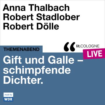Gift und Galle mit Anna Thalbach, Robert Stadlober und Robert Dölle - lit.COLOGNE live (Ungekürzt) audiobook, Anna Thalbach, Lars Claßen, Robert Dölle, Robert Stadlober