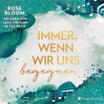 Immer, wenn wir uns begegnen (ungekürzt) audiobook, Rose Bloom