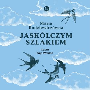 Jaskółczym szlakiem, Maria Rodziewiczówna