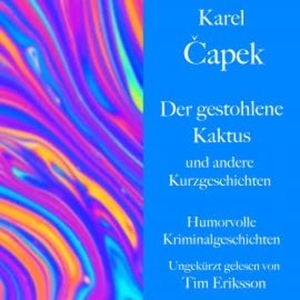 Karel Čapek: Der gestohlene Kaktus und andere Kurzgeschichten, Karel Čapek