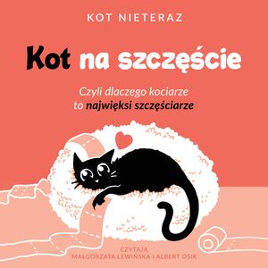 Kot na szczęście. Czyli dlaczego kociarze to najwięksi szczęściarze, Kot Nieteraz