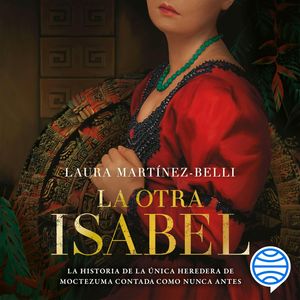 La otra Isabel, Laura Martínez-Belli