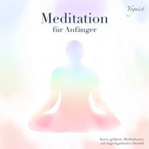 Meditation für Anfänger, Inga Jagadamba Stendel