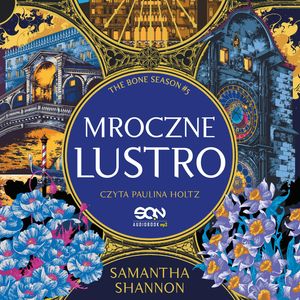 Mroczne lustro. Czas Żniw. Tom 5, Samantha Shannon