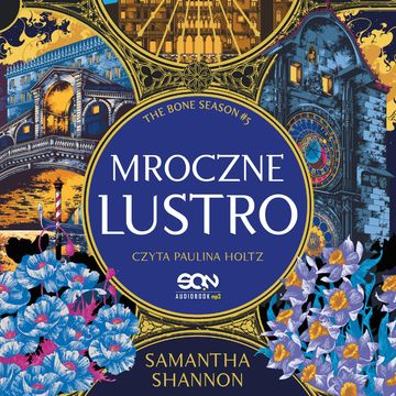 Mroczne lustro. Czas Żniw. Tom 5 audiobook, Samantha Shannon