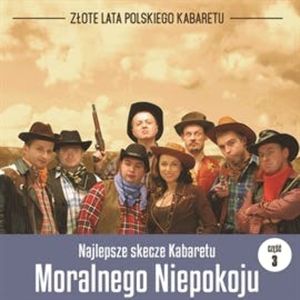 Najlepsze skecze Kabaretu Moralnego Niepokoju cz.3, Kabaret Moralnego Niepokoju