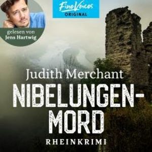 Nibelungenmord - Rheinkrimi, Band 1 (ungekürzt), Juidth Merchant