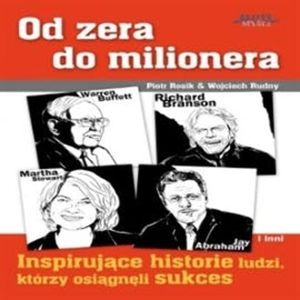 Od zera do milionera, Piotr Rosik, Wojciech Rudny