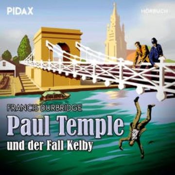 Paul Temple und der Fall Kelby audiobook, Francis Durbridge