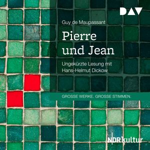 Pierre und Jean (Große Werke. Große Stimmen), Guy de Maupassant