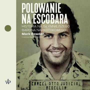 Polowanie na Escobara audiobook, Mark Bowden
