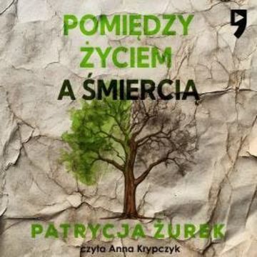 Pomiędzy życiem a śmiercią audiobook, Patrycja Żurek