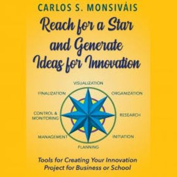 Reach for a Star and Generate Ideas for Innovation audiobook, Carlos S. Monsiváis