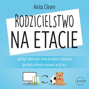 Rodzicielstwo na etacie, Anita Cleare