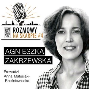 Rozmowy na Skarpie - Agnieszka Zakrzewska, Anna Matusiak-Rześniowiecka