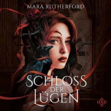 Schloss der Lügen audiobook, Mara Rutherford