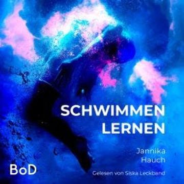 schwimmen lernen (Ungekürzt) audiobook, Jannika Hauch