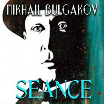 Seance audiobook, Mikhail Bulgakov